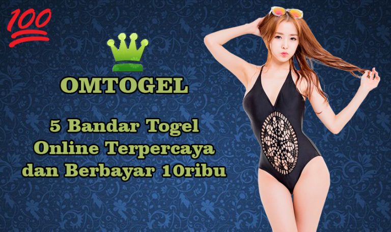 OMTOGEL Daftar 10 Agen Togel Resmi Toto Online Slot 4D